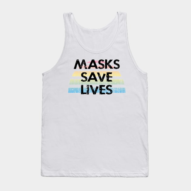 Masks save lives. Heroes wear face masks. Masks are the new normal. Keep your mask on. Stop the virus spread. Distressed vintage design. Protect others. Cover your mouth Tank Top by IvyArtistic